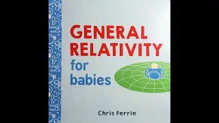 Title: General Relativity for Babies: Bedtime Stories