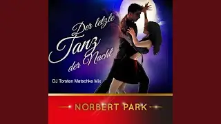Der letzte Tanz der Nacht (DJ Torsten Matschke Mix)