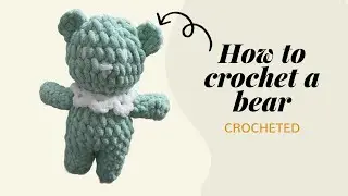 how to crochet a bear? | Crochet tutorial | Beginner friendly
