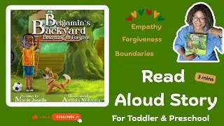 📚 Read Aloud for Preschool, Kindergarten & 1st Grade | Benjamin&rsquo;s Backyard: Learning to Forgive