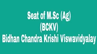 M.Sc Agriculture Seat Allotment Bidhan Chandra Krishi Viswavidyalay (BCKV)
