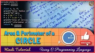 Area & Perimeter of a Circle – C Programming Language – Hindi Tutorial - Example Program
