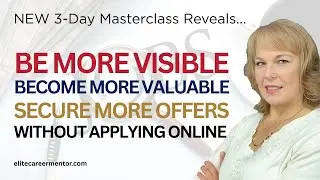 Be More Visible, Become More Valuable, Secure More International Offers : New 3-Day Masterclass