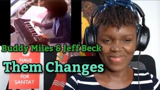 AFRICAN GIRL FIRST TIME HEARING Them Changes - Buddy Miles & Jeff Beck 
