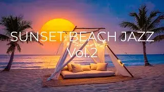 SUNSET BEACH JAZZ Vol.2 – Smooth Lounge Jazz for Relaxation, Study & Evening Chill