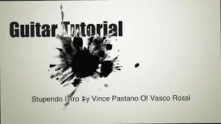 #stupendo #vascorossi #introstupendo #vincepastano Guitar Tutorial Intro Stupendo Of Vince Pastano