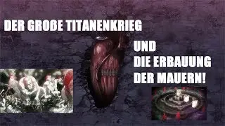 ERBAUUNG der Mauern und TITANENKRIEG! Attack on Titan [SPOILER]