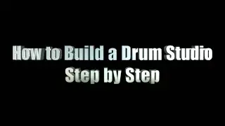 How to Build a Drum Studio  Step by Step