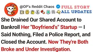 She Drained Our Shared Account to Bankroll Her 