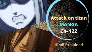 Attack on titan manga chapter 122 explained | HINDI