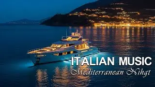 🌙 Mediterranean Noir | Italian Midnight Romance & Soft Lounge Music by the Silent Sea