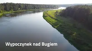 Mazowiecka wieś zaprasza - Wypoczynek nad Bugiem