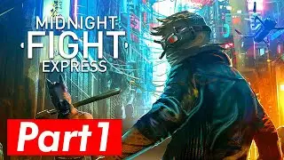 Midnight Fight Express Gameplay - Walkthrough Part 1 Playthrough