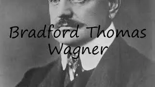 How to Pronounce Bradford Thomas Wagner?
