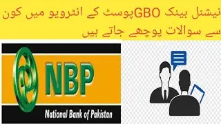 National Bank Of Pakistan GBO Post k liye interview mai konse questions hoty hai? August 2023