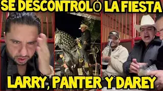 SE DESCONTROLÓ LA FIESTA, LARRY, PANTER BÉLICO Y DAREY CASTRO 