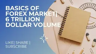 BASICS OF FOREX TRADING| LARGEST MARKET TO TRADE IN| 6 TRILLION DOLLARS$|