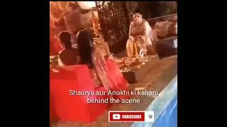 Shaurya aur Anokhi ki kahani behind the scene
