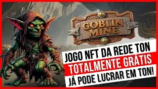 Jogo NFT pra ganhar TON de Gra&ccedil;a | Goblin Miner