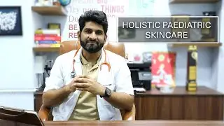 Holistic Baby Skincare| Pediatrician Dr Sayed Mujahid Husain explains Safe, Gentle Skincare for Kids
