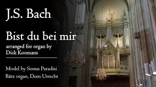 J.S. Bach: Bist du bei mir, BWV 508 - B&auml;tz organ, Dom Utrecht, Hauptwerk