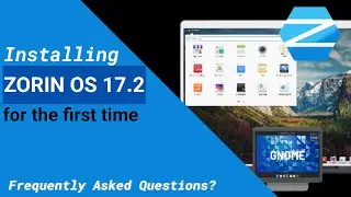 Installing Zorin 17.2 (FAQ's)