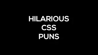 Hilarious CSS Puns That Make Even Non-Designers and Developers Laugh