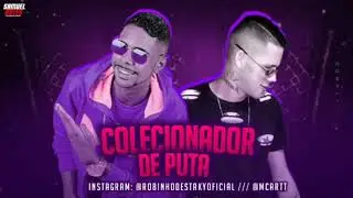ROBINHO DESTAKY E MC ARTT - COLECIONADOR DE PUTA - M&Uacute;SICA NOVA