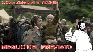 Il Cavaliere dei Sette Regni- 1x02: La sto davvero amando!