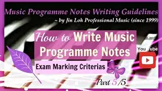 How to write music programme notes? Part 5/5 (Exam Marking Criteria)