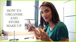 How to Organise and Store Make Up