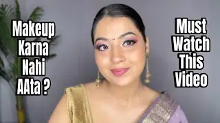 Makeup Karna Nahi Aata ?? Must Watch 💁🏼‍♀️ 