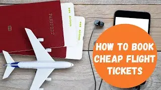 Tips on how to book cheap flights online and get best deals
