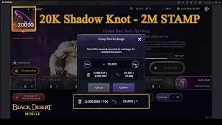 Black Desert Mobile | Spending 20K Shadow Knot - 2 Million Boss Stamp
