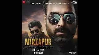 Sab Ho Jaane De | Mirzapur | Anand Bhaskar | Pratichee Mohapatra | Ginny Diwan | Audio