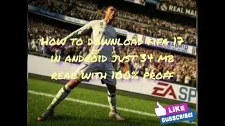 How to download FIFA 17 in android just 34 mb 100% real with proff