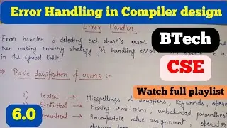 6. Error handler in Compiler design | error handling in all phases of compiler ,#compiler ,#btech