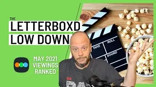 The Letterboxd Low Down - May 2021 Movies Ranked