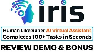 IRIS Review Demo Bonus - Human Like Super AI VA Completes 100+ Tasks in Seconds