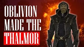 How The Oblivion Crisis Made The Thalmor - Elder Scrolls Lore