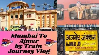 Mumbai To Ajmer by Train Travel Vlog||