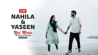 LIVE | WEDDING | NAHILA AND YASEEN | WEDMEDIA WEDDING CO. | 22/05/2022 | 11AM