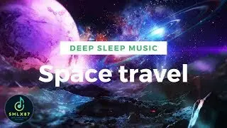 Space Travel 🪐 Sleep Music🌙 Calming Music 💆🏻 Meditation music 🧘&zwj;♀️| 1 Hour Sleep Music #6