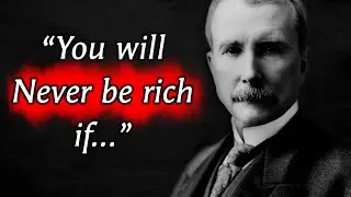 Best Quotes Of John Rockefeller &mdash; That Are Worth Listening To!