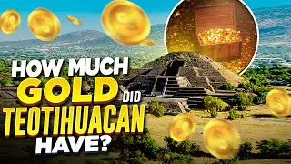 How much Gold did Teotihuacan Have before Spain conquest?