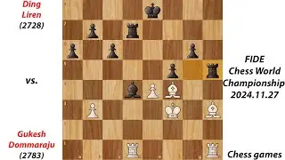 Ding Liren vs. Gukesh Dommaraju | FIDE Chess World Championship  2024.11.27 | Chess games