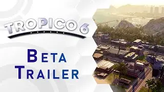 Tropico 6 - Beta Release Short Trailer (US)