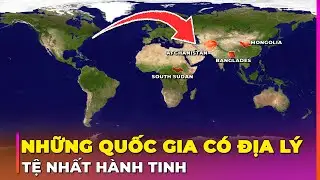 TOP 10 QUỐC GIA KHỐN KHỔ VÌ ĐỊA LÝ: ĐỊA NGỤC GIỮA ĐỜI THỰC | Ghiền Địa Lý
