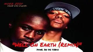 Mobb Deep - Hell On Earth [Remix] (prod. OG Vibez)