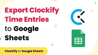 How to Export All your Clockify Time Entries to Google Sheets Automatically